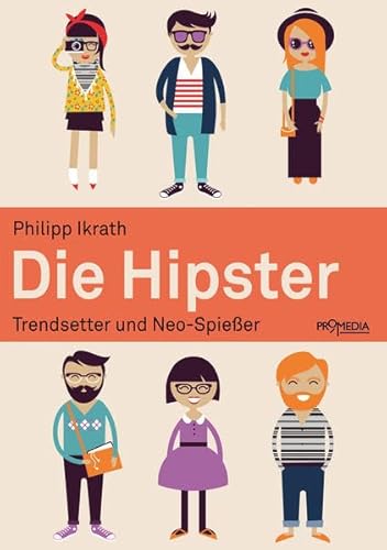 Beispielbild fr Die Hipster: Trendsetter und Neo-Spieer zum Verkauf von medimops