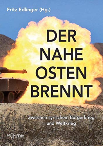 Der Nahe Osten brennt - Edlinger, Fritz [Hrsg.]