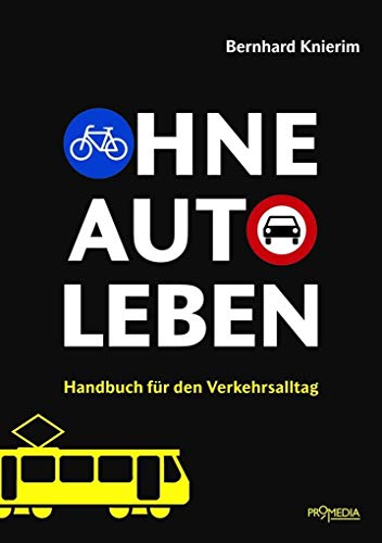 Imagen de archivo de Ohne Auto leben: Handbuch fr den Verkehrsalltag a la venta por Ammareal