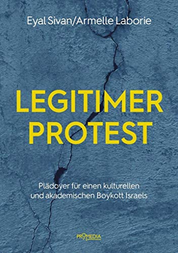 Beispielbild fr Legitimer Protest: Pldoyer fr einen kulturellen und akademischen Boykott Israels zum Verkauf von BuchZeichen-Versandhandel