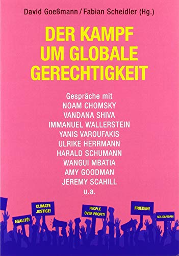 Beispielbild fr Der Kampf um globale Gerechtigkeit: Gesprche mit Noam Chomsky, Vandana Shiva, Immanuel Wallerstein, Amy Goodman u.a. zum Verkauf von medimops