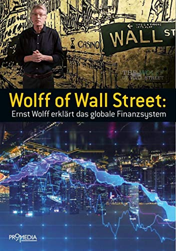 Stock image for Wolff of Wall Street: Ernst Wolff erklrt das globale Finanzsystem for sale by medimops