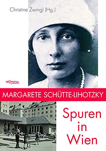 Beispielbild fr Margarete Schtte-Lihotzky: Spuren in Wien zum Verkauf von medimops