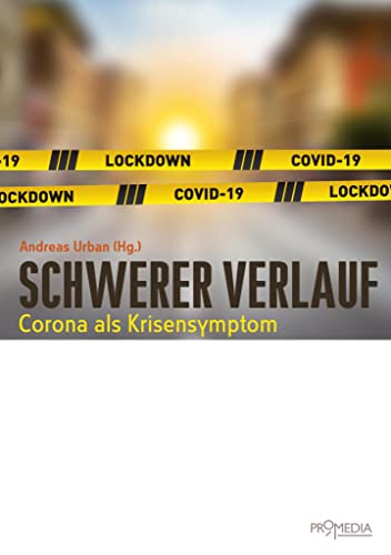 Stock image for Schwerer Verlauf - Corona als Krisensymptom for sale by Der Ziegelbrenner - Medienversand