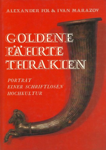 Goldene Fährte Thrakien. - Fol, Alexander N./Marazov, Ivan R.