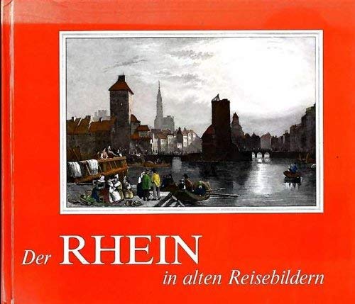 Stock image for Der Rhein in alten Reisebildern for sale by Antiquariat Walter Nowak