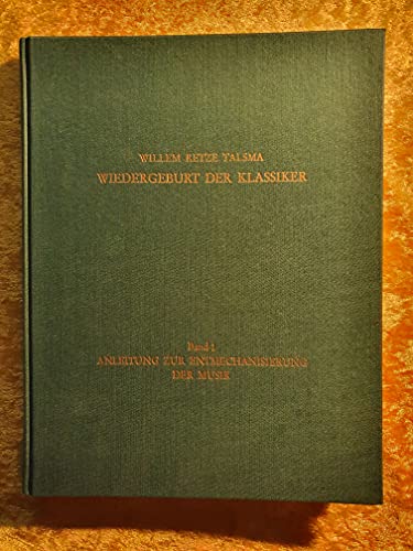 Beispielbild fr Wiedergeburt der Klassiker, Band 1: Anleitung zur Entmechanisieung der Musik zum Verkauf von medimops