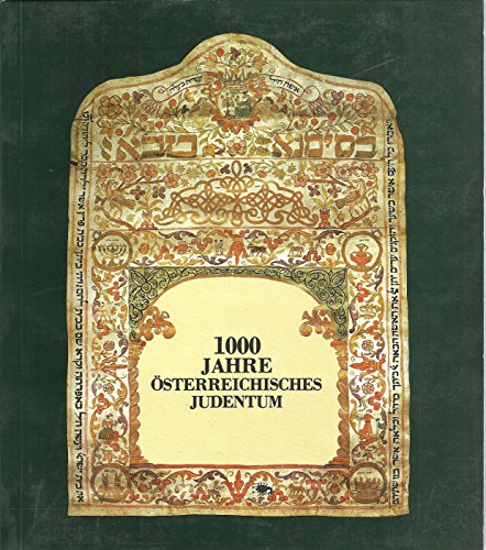 1000 Jahre österreichisches Judentum. Ausstellungskatalog.