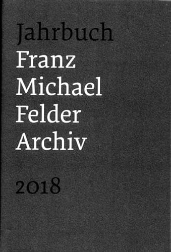 Beispielbild fr Franz-Michael-Felder-Archiv: Jahrbuch 2018 zum Verkauf von biblion2