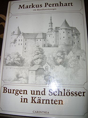 Beispielbild fr Burgen und Schlsser in Krnten - 194 Bleistiftzeichnungen aus der Zeit um 1860 zum Verkauf von medimops