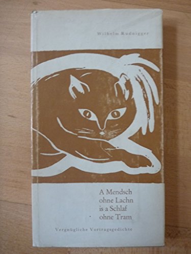 A Mendsch ohne Lachn is a Schlaf ohne Tram - Rudnigger, Wilhelm