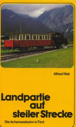 Beispielbild fr Landpartie auf steiler Strecke Die Achenseebahn in Tirol zum Verkauf von medimops