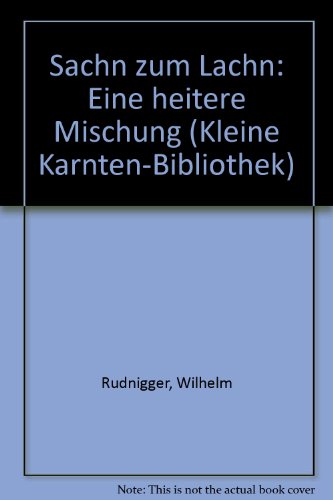 Beispielbild fr Sachn Zum Lachn: Eine Heitere Mischung (Kleine Karnten-Bibliothek) zum Verkauf von medimops