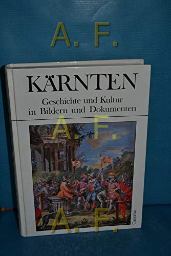 Kärnten. Geschichte und Kultur in Dokumenten und Bildern. Von der Urzeit bis zur Gegenwart - Herbert Stejskal
