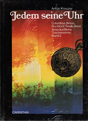 Jedem seine Uhr. Fabriksgründungen von 1870 bis 1879 und ihre Nachfolgefirmen. Die Uhrenmarken Ba...