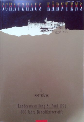 Beispielbild fr Schatzhaus Krntens / II Beitrge / 900 Jahre Benediktinerstift / Landesausstellung St. Paul 1991 zum Verkauf von ralfs-buecherkiste