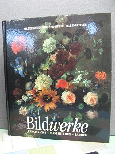 Stock image for Bildwerke der Renaissance, des Manierismus, des Barock. Gemlde und Skulpturen aus der Alten Galerie des Steiermrkischen Landesmuseums Joanneum in Graz. Kurt Woisetschlger zum 70. Geburtstag for sale by medimops