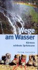 Stock image for Wege am Wasser. Krntens schnste Spritztouren for sale by medimops