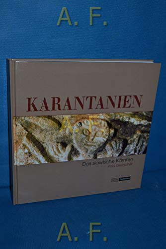 Karantanien : das slawische Kärnten. - Gleirscher, Paul