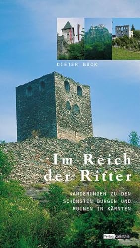 Beispielbild fr Im Reich der Ritter: Ausflge zu den schnsten Burgen und Ruinen in Krnten zum Verkauf von medimops