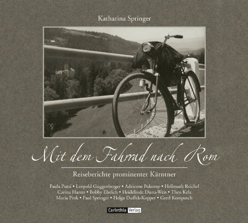 Stock image for Mit dem Fahrrad nach Rom: Reiseberichte prominenter Krntner for sale by medimops