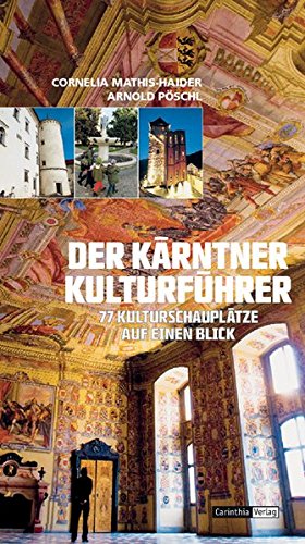 Beispielbild fr Der Krntner Kulturfhrer: 77 Kulturschaupltze auf einen Blick. zum Verkauf von Buchhandlung Gerhard Hcher