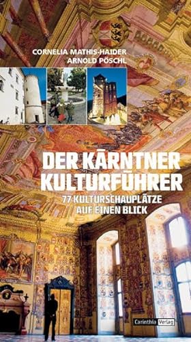 Stock image for Der Krntner Kulturfhrer: 77 Sehenswrdigkeiten auf einen Blick for sale by medimops