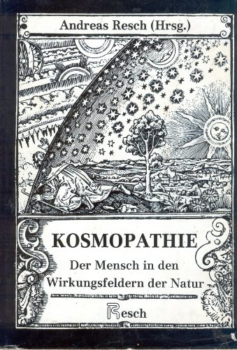 Beispielbild fr Kosmopathie - Der Mensch in den Wirkungsfeldern der Natur zum Verkauf von Antiquariaat Berger & De Vries