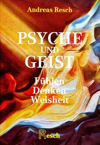 Beispielbild fr Psyche und Geist: Fhlen, Denken, Weisheit zum Verkauf von medimops