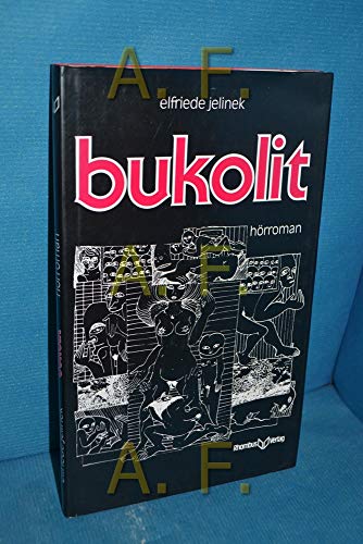 bukolit. hörroman. - Jelinek, Elfriede