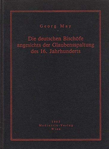 Die deutschen Bischöfe angesichts der Glaubensspaltung des 16. Jahrhunderts