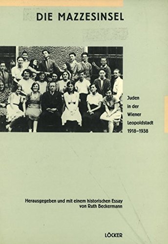 Die Mazzesinsel. - Juden in der Wiener Leopoldstadt 1918-1938 - Herausgegeben und mit einem historischen Essay. - Beckermann, Ruth