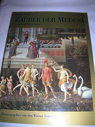 Zauber der Medusa. Europäische Manierismen. Hrsg. von den Wiener Festwochen.