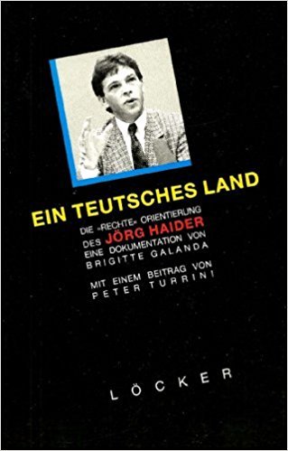 Ein teutsches Land. Dokumentation über Jörg Haider und das rechte Lager in Österreich