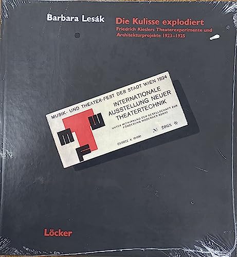 Die Kulisse explodiert: Friedrich Kieslers Theaterexperimente und Architekturprojekte 1923-1925 (German Edition) (9783854091202) by LesaÌk, Barbara