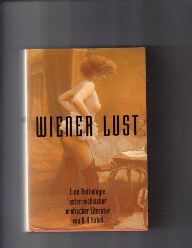 Beispielbild fr Wiener Lust. Eine Anthologie sterreichischer erotischer Literatur zum Verkauf von Versandantiquariat Felix Mcke