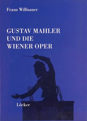 Gustav Mahler und die Wiener Oper. Erstauflage, EA