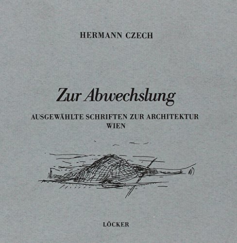 Zur Abwechslung: AusgewaÌˆhlte Schriften zur Architektur Wien (German Edition) (9783854092667) by Czech, Hermann