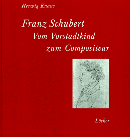 Beispielbild fr Franz Schubert. Vom Vorstadtkind zum Compositeur zum Verkauf von medimops