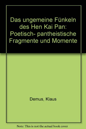 9783854092933: Das ungemeine Funkeln des Hen Kai Pan: Poetisch-pantheistische Fragmente und Momente (German Edition)