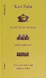 Beispielbild fr Suppe, Taube, Spargel zum Verkauf von medimops