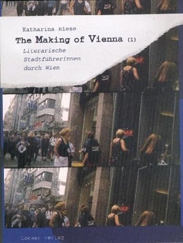 Beispielbild fr The Making of Vienna. Ein Spaziergang durch drei Wien-Romane. zum Verkauf von medimops