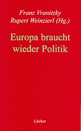 Beispielbild fr Europa braucht wieder Politik! zum Verkauf von modernes antiquariat f. wiss. literatur