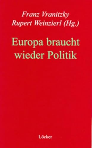 Stock image for Europa braucht wieder Politik! for sale by modernes antiquariat f. wiss. literatur