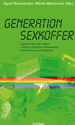 9783854094746: Generation Sexkoffer: Jugend in den 80er Jahren