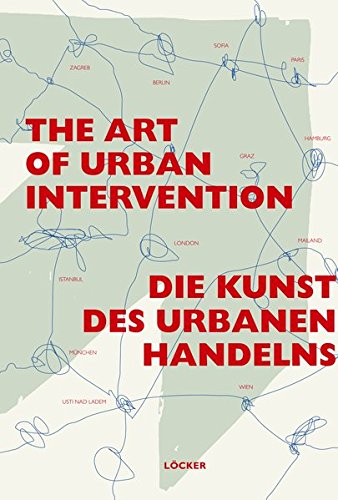 Stock image for Die Kunst des urbanen Handelns / The Art of Urban Intervention for sale by Lioudalivre