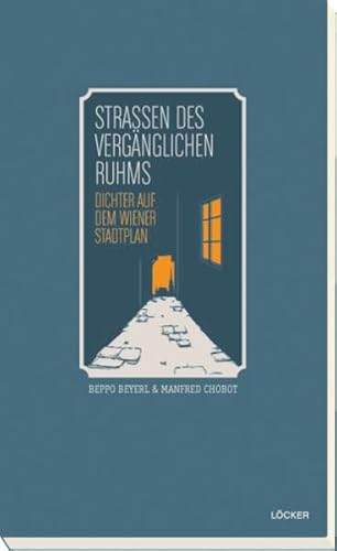 Beispielbild fr Straen des vergnglichen Ruhms: Dichter auf dem Wiener Stadtplan zum Verkauf von medimops