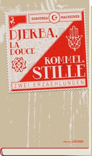 Djerba, La Douce / Rommel.Stille : Zwei Erzählungen - Dorothea Macheiner