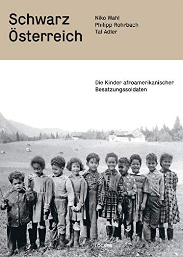 Stock image for Schwarzsterreich: Die Kinder afro-amerikanischer Besatzungssoldaten for sale by GF Books, Inc.