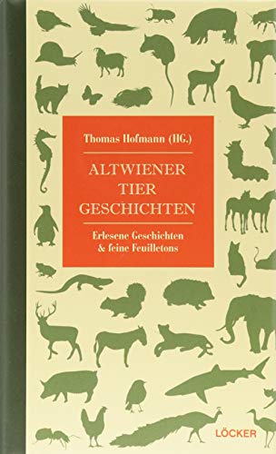 Stock image for Altwiener Tiergeschichten: Erlesene Geschichten & feine Feuilletons for sale by medimops